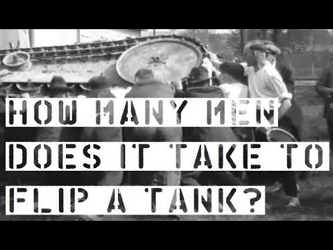 How Many Men Does it Take to Flip a Tank?