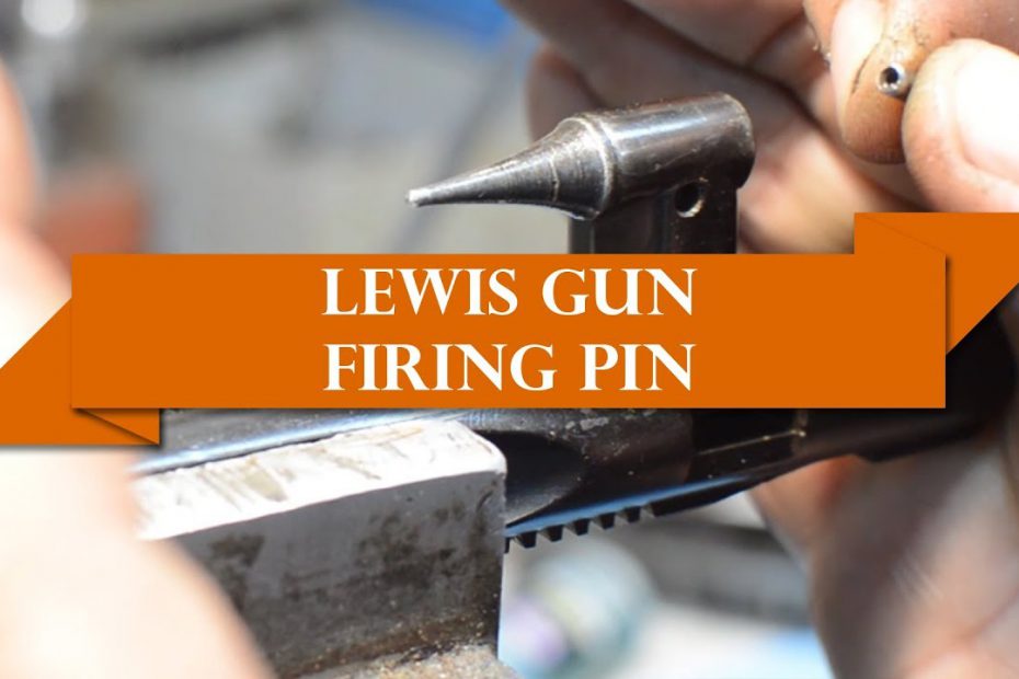 Anvil 033: The Lewis Gun Needs a New Pin