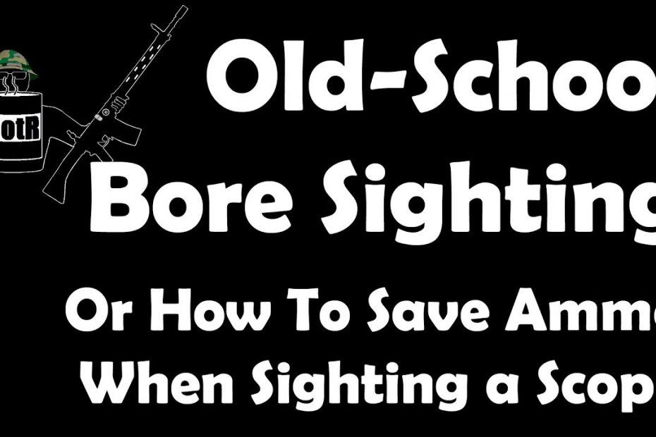 The Old-Fashioned Way of Bore Sighting
