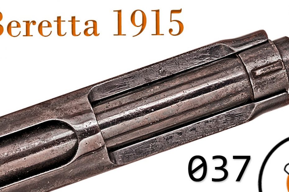 Small Arms of WWI Primer 037: Italian Beretta 1915 and 1917