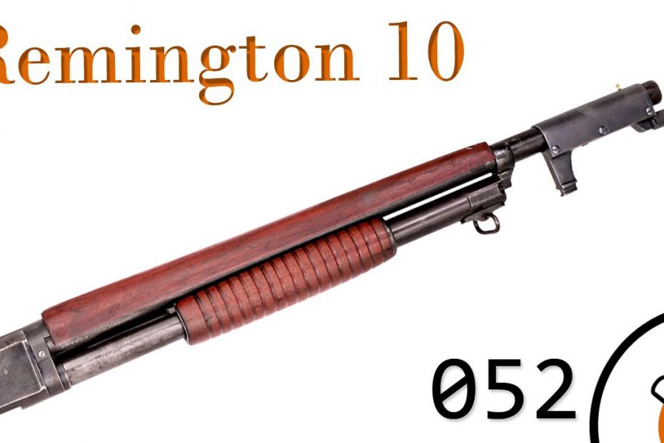 Small Arms of WWI Primer 052: US Remington Model 10 Trenchgun