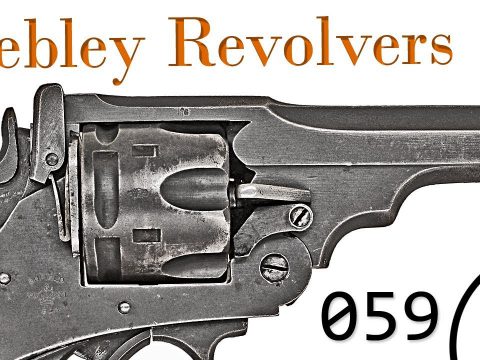 Small Arms of WWI Primer 059: British Webley Revolvers
