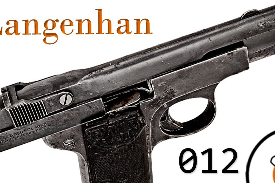 Small Arms of WWI Primer 012: German F.Langenhan Selbstlader Pistol