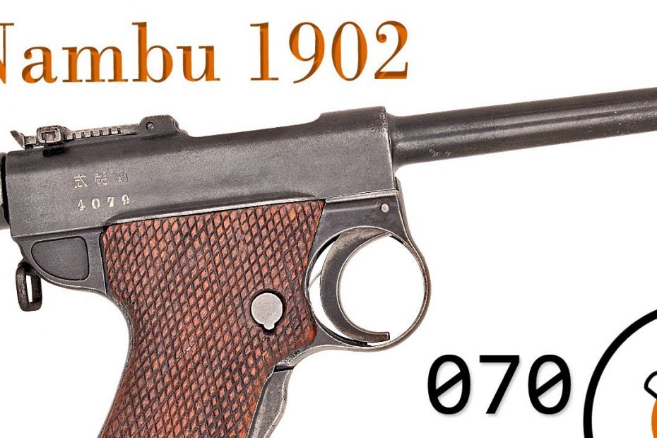 Small Arms of WWI Primer 070: Japanese Nambu Type A Modified