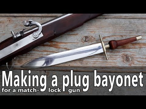 Making a plug bayonet for a 17th century matchlock musket