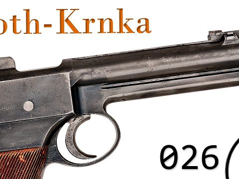 Small Arms of WWI Primer 026: Austro-Hungarian Roth-Krnka M.7 Pistol
