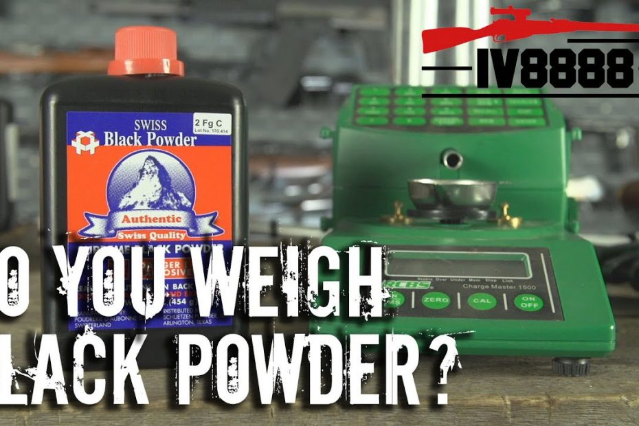 Do You Weigh Black Powder?