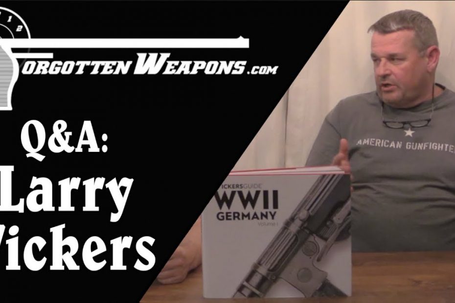 Q&A with Larry Vickers: German WW2 Gun and Modern Small Arms