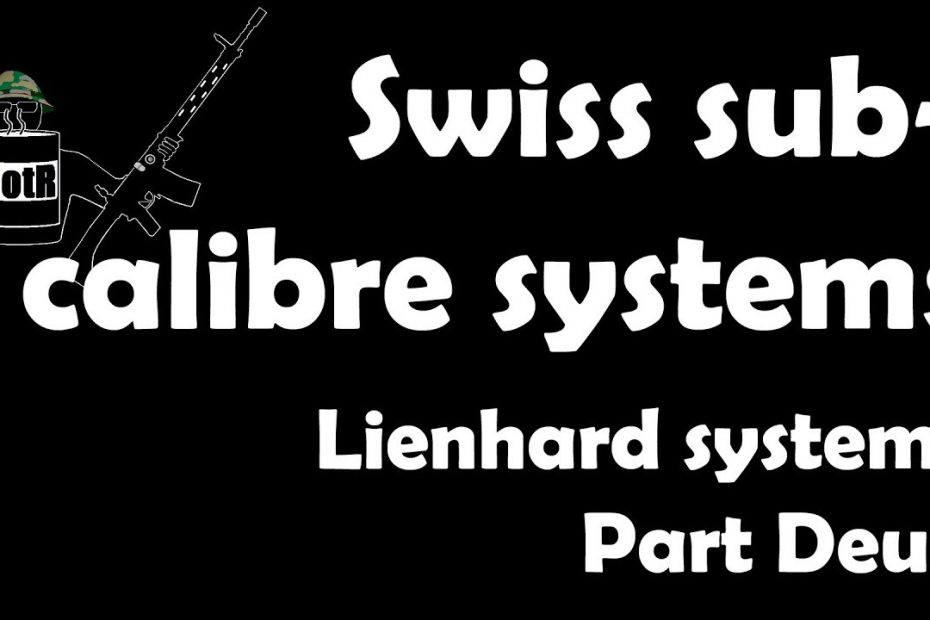 Swiss Sub-Calibre Systems: More Lienhards!