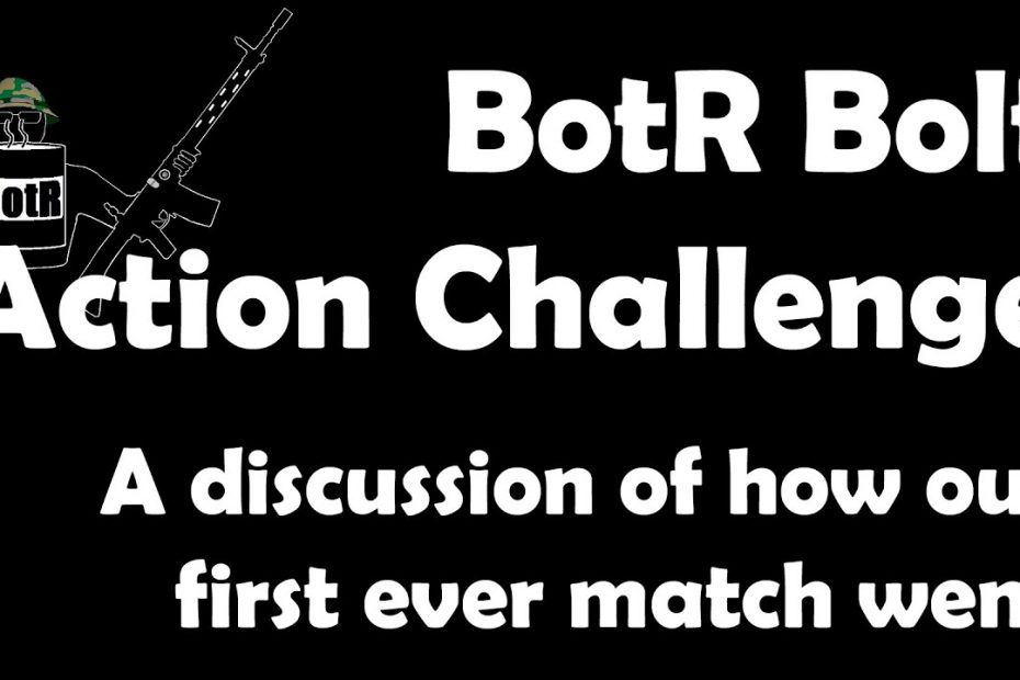 BotR Bolt Action Challenge Competition Report
