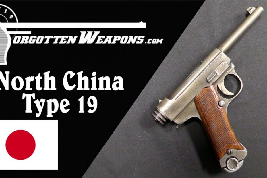 North China Type 19: The Improved Nambu Pistol
