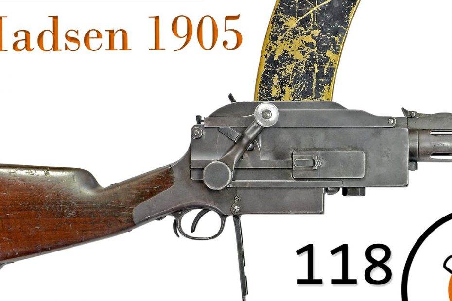 Small Arms of WWI Primer 118: Madsen 1905