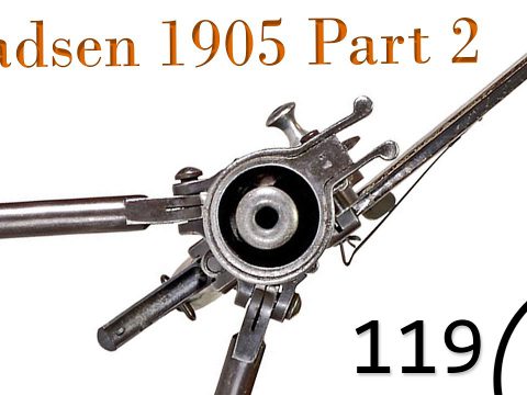 Small Arms of WWI Primer 119: Madsen 1905 Part 2