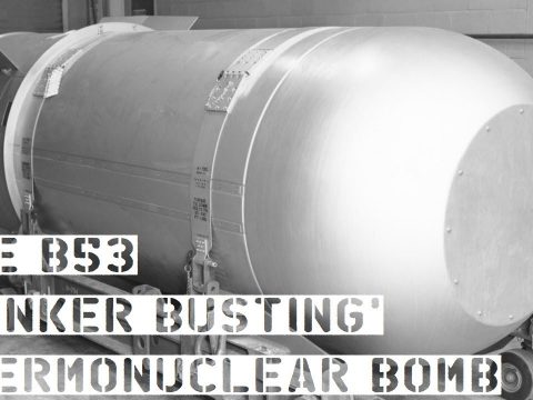 The B53 ‘Bunker Busting’ Thermonuclear Bomb