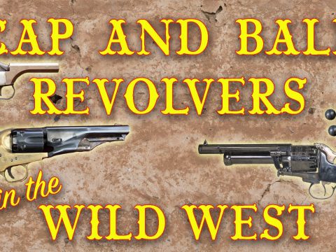 Cap and Ball Revolvers in the Wild West