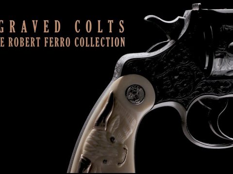 Engraved Colt Firearms of the Robert Ferro Collection