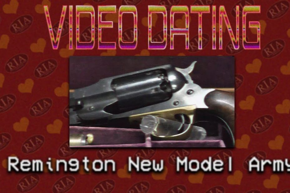 RIAC Video Dating: Remington New Model Army