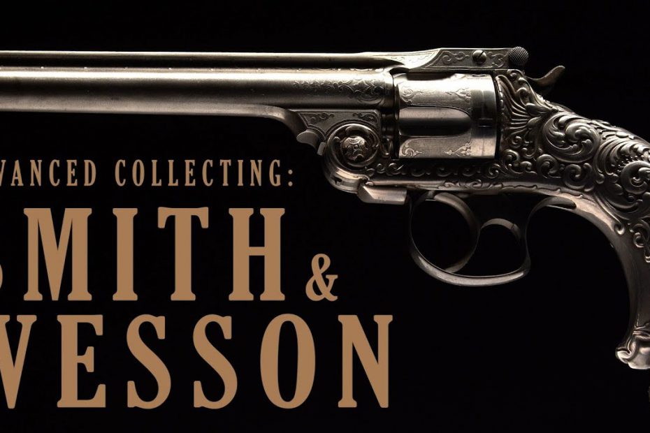 Advanced Collecting: Smith & Wesson