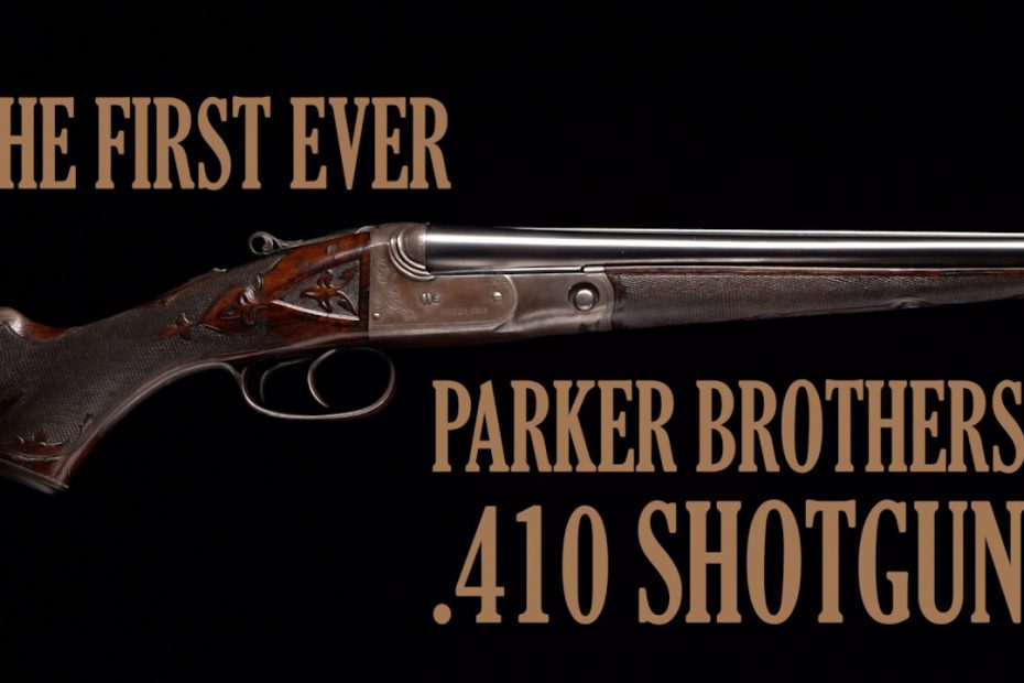 The First Ever Parker Brothers .410 Shotgun