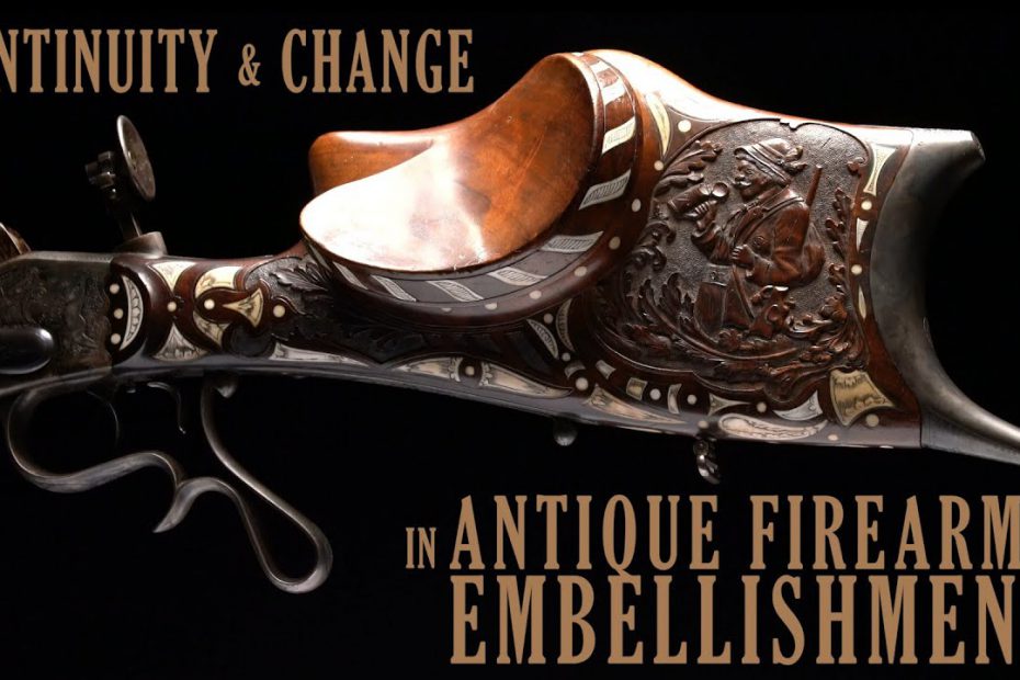 Continuity & Change in Antique Firearms Embellishment