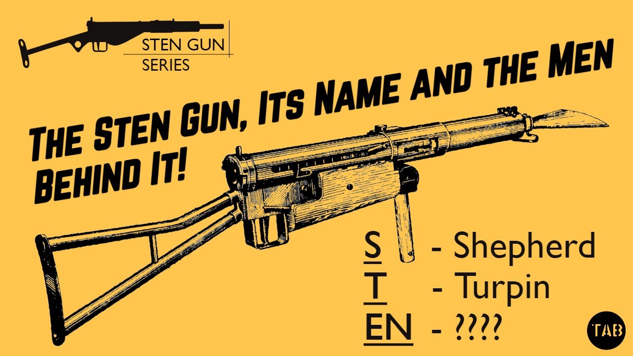 The Sten Gun, Its Name and the Men Behind It