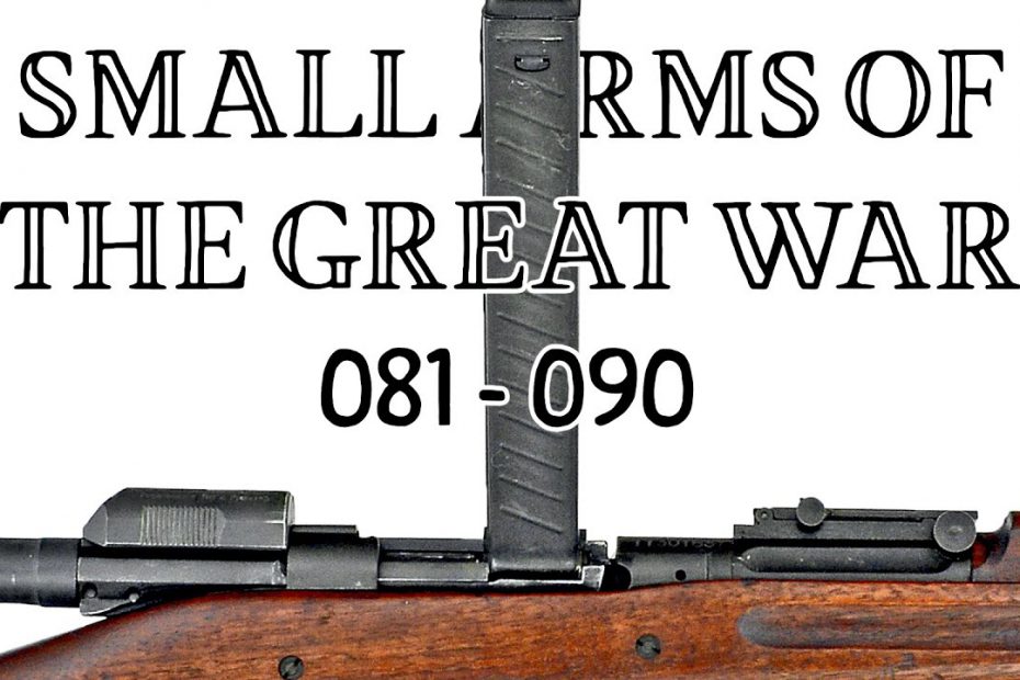 10 Small Arms of the Great War: Firing segments 081 – 090 from our Primer history series