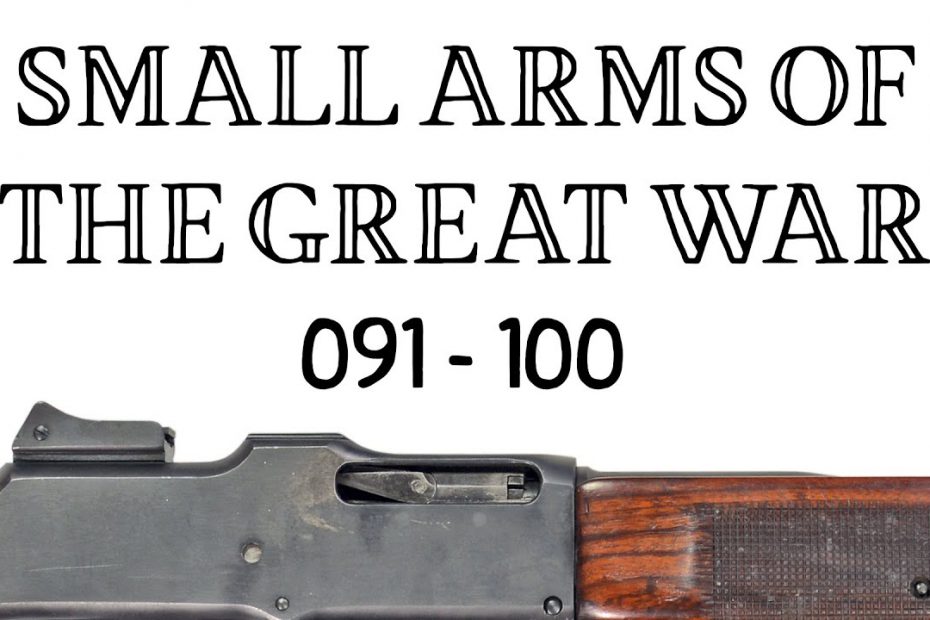 10 Small Arms of the Great War: Firing segments 091 – 100 from our Primer history series