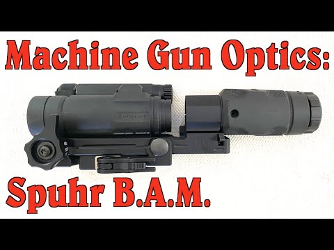 Optics for Machine Guns: The Spuhr B.A.M.