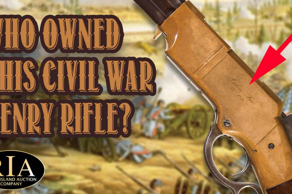 Who Owned This Civil War Henry Rifle?
