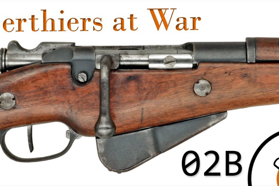 Small Arms of WWI Primer 02B*: French Berthiers at War