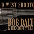 Wild West Shootout: Bob Dalton & The Coffeyville Raid
