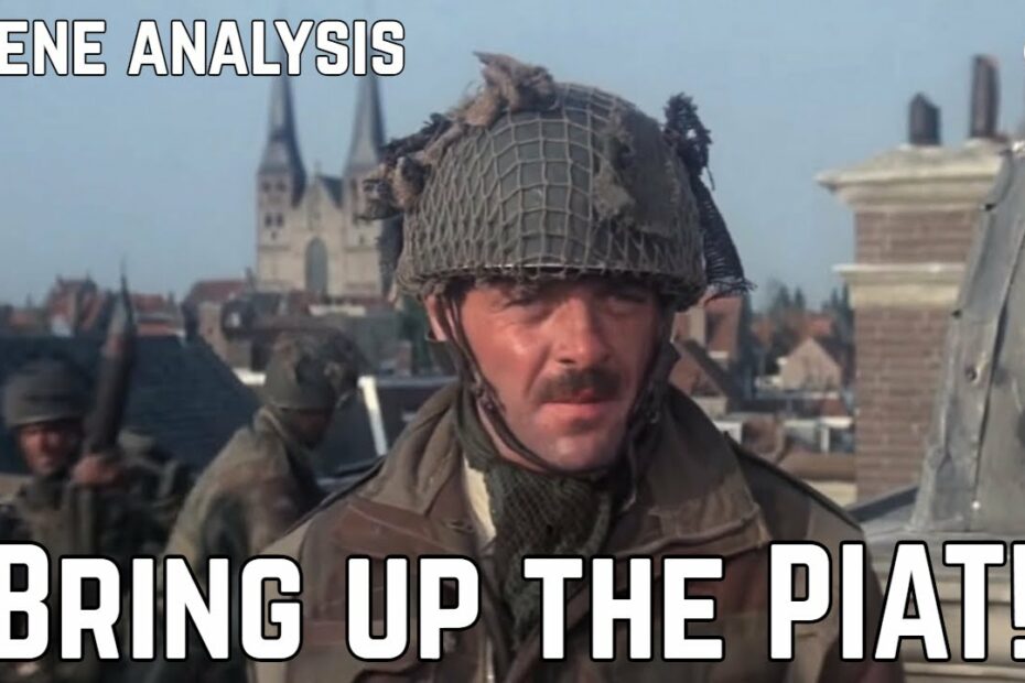 Bring Up The PIAT! – A Bridge Too Far Scene Analysis