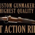 Custom Gunmakers’ Highest Quality Bolt Action Rifles