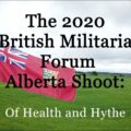 The 2020 British Militaria Forum Alberta Shoot:  Of Health and Hythe