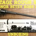 Unboxing the Heritage Rough Rider “Honor Betsy Ross” 16-Inch Edition