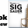 Book Review: Vickers Guide – SIG Sauer Vol.1