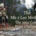 The Mk I Lee Metford: 2021 Cabin Fever Challenge