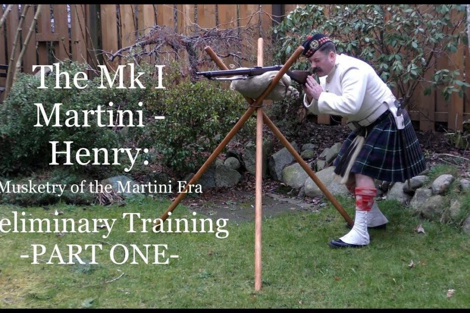 The Mk I Martini Henry:  Musketry of the Martin Era – Preliminary Training -Part ONE-