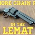 The LeMat Revolver, Part 2: No More Chain Fires