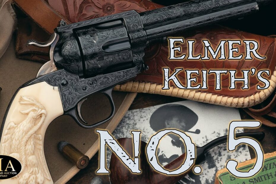Elmer Keith’s Legendary Number 5 Revolver: The Last Word