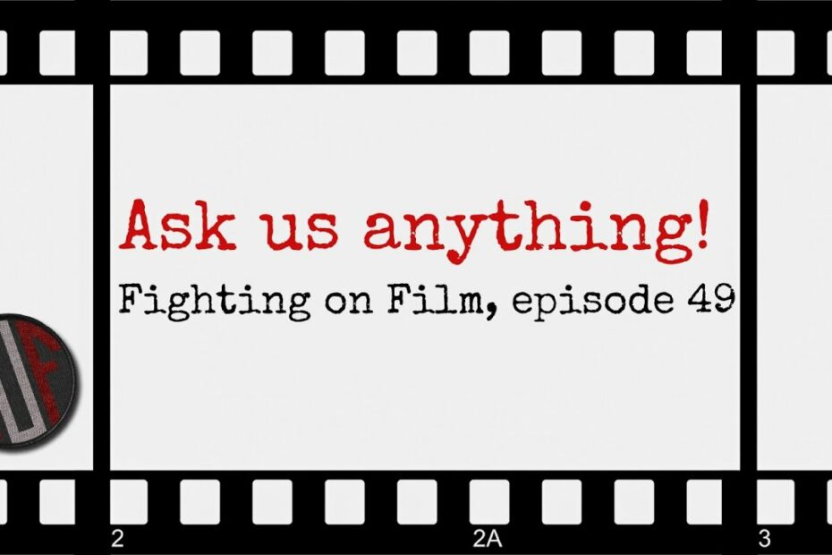 Fighting On Film: Ask Us Anything – 1st Birthday Special!