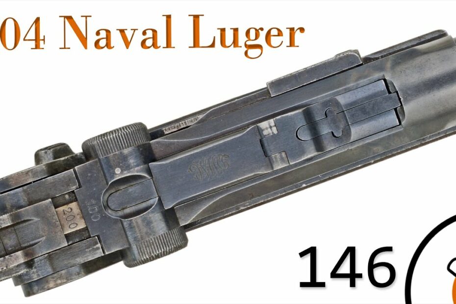 Small Arms of WWI Primer 146: German Pistole 04 Naval Luger