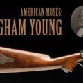 American Moses: Brigham Young