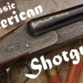 Classic American Shotguns of a Bygone Era