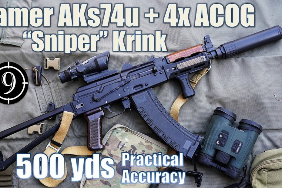 Sniper Krink [AKs74u] suppressed + 4x ACOG to 500yds: Practical Accuracy | Tarkov gamer’s dream IRL