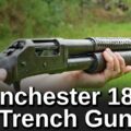 Minute of Mae: Winchester 1897 “Trench Gun”