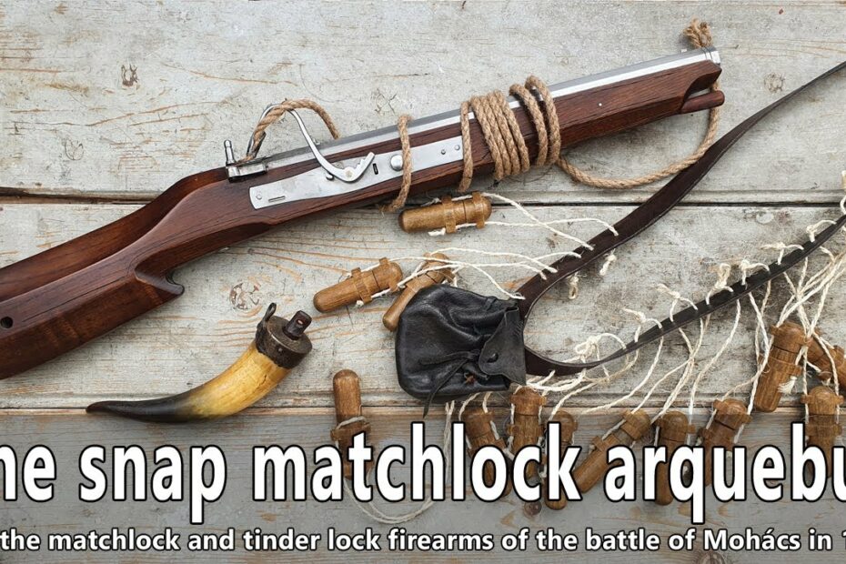 The snap matchlock Landsknecht arquebus and the battle of Mohács in 1526