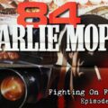 Fighting On Film Podcast: 84 Charlie MoPic (1989)