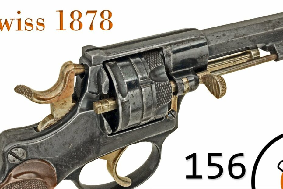 Small Arms Primer 156: Swiss Revolver of 1878