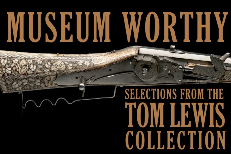 Museum Worthy Selections from the Tom Lewis Collection